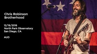 Chris Robinson Brotherhood Live in San Diego, CA - 12/18/2016 Full Show AUD