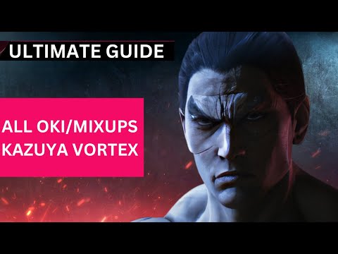 ULTIMATE GUIDE - Kazuya Okizeme and Vortex