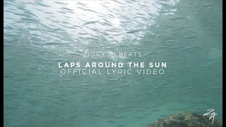 Ziggy Alberts - Laps Around The Sun (Official Lyric Video)