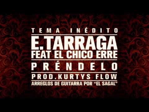 PRENDELO | E.Tárraga Ft. El Chico R Prod: KurtysFlow