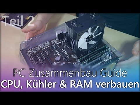 Gamer PC zusammenbauen Guide - Teil 2 - CPU, Kühler und RAM verbauen