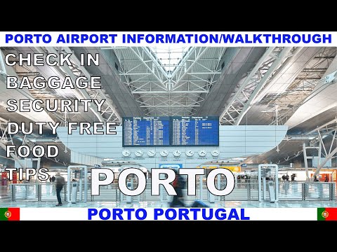 PORTO PORTUGAL AIRPORT INFORMATION & WALKTHROUGH -  FRANCISCO SA CARNEIRO AIRPORT INFORMATION