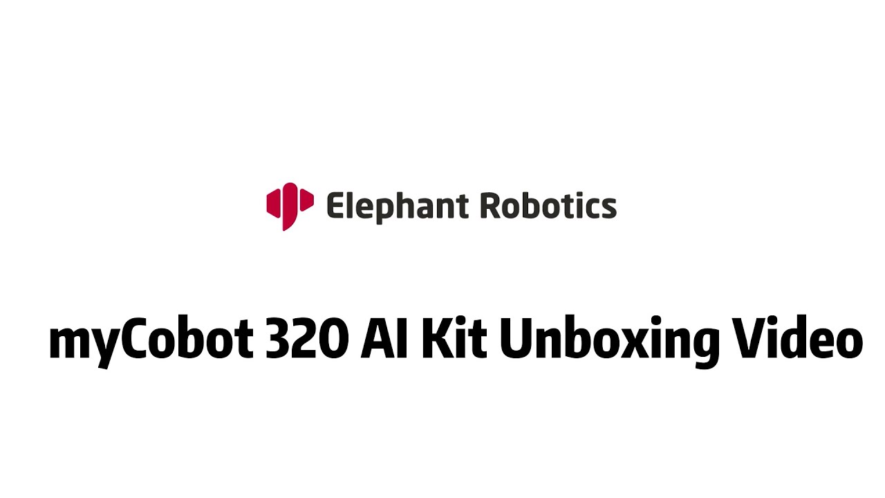 myCobot 320 | AI Kit Unboxing , Unveiling the Power of Innovation