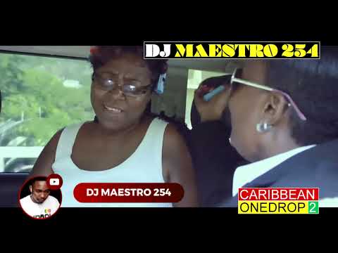 2022 CARIBBEAN ONEDROP 2 -DJ MAESTRO 254