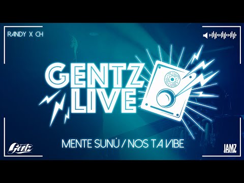 MENTE SUNÚ / NOS TA VIBE - GENTZ LIVE (RANDY X CH)