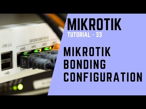 Mikrotik Tutorial no. 33 - Mikrotik Bonding Configuration