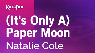 Karaoke (It&#39;s Only A) Paper Moon - Natalie Cole *