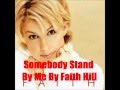 Somebody Stand By Me By Faith Hill *Lyrics in description* - Erika Hall Somebody Stand By Me By Faith Hill *Lyrics in description*