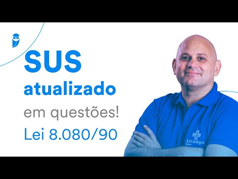 SUS atualizado em questões! - Lei 8.080/90