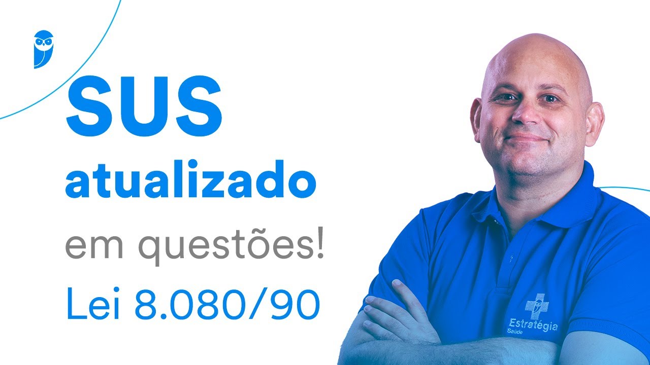 SUS atualizado em questões! - Lei 8.080/90