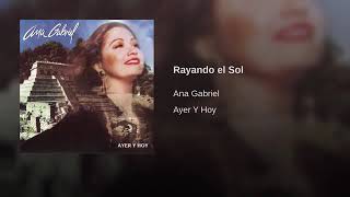 Rayando El Sol - Ana Gabriel