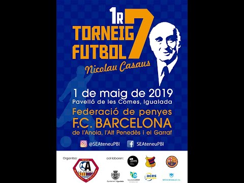 TORNEIG DE PENYES NICOLAU CASAUS FUTBOL 7 - IGUALADA 01/05/2019 (Partits PB Anguera)