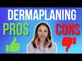 Is DERMPLANING worth it? PROS & CONS explained by a dermatologist