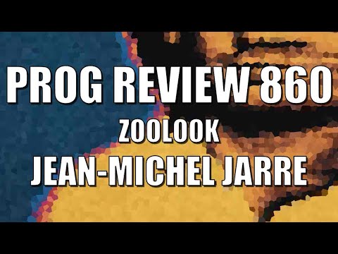 PROG REVIEW 860 - ZOOLOOK - Jean-Michel Jarre (1984) ALBUM REVIEW