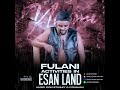STANLEY O IYONAWAN LATEST SINGLE FULANI ACTIVITIES IN ESAN LAND