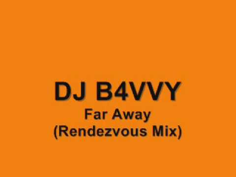 DJ B4VVY - Far Away (Rendezvous Mix)