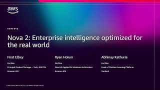 AWS re:Invent 2025 - Nova 2: Enterprise intelligence optimized for the real world (AIM3342)
