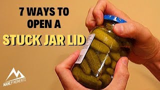How to Open a Stuck Jar Lid - 7 Different Ways!