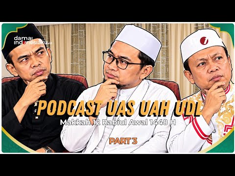 Pejabat itu Berebut Mensejahterakan Rakyat, Bukan Berebut Kekuasaan | PODCAST UAS, UAH, UDL | PART 3