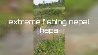 preview picture of video 'Extreme fishing nepal, jhapa'