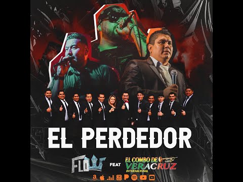 Grupo Flow Ft. El Combo de Veracruz - El Perdedor