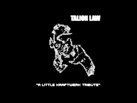 Talion Law-A Little Kraftwerk Tribute