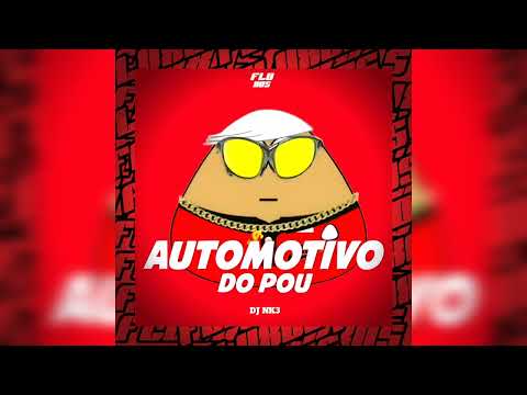 AUTOMOTIVO DO POU - ( DJ NK3 )