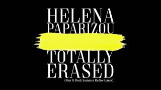 Helena Paparizou - Totally Erased (Mar G Rock Summer Radio Remix)