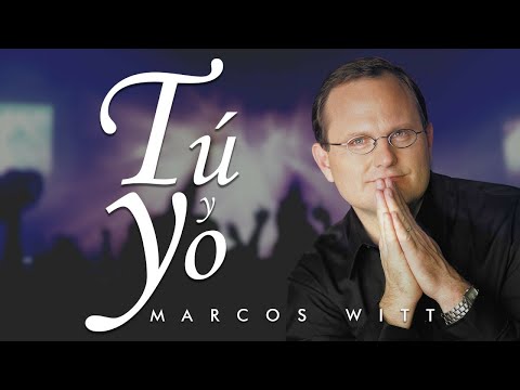 Marcos Witt - Tú Y Yo - Álbum Completo