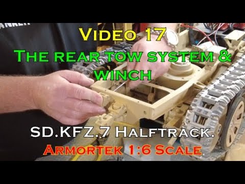 Building the iconic 1/6 scale Armortek SDKFZ7 Halftrack(VID 17) Installing  Rear tow system & winch