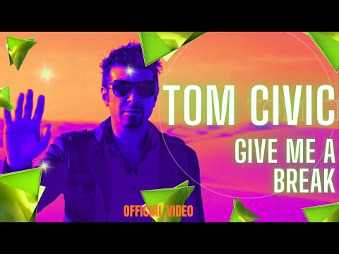 Tom Civic  - Give Me A Break (Official Music Video)