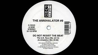 The Annihalator #9 - Do Not Resist The Beat (The U.K. Rave Mix)