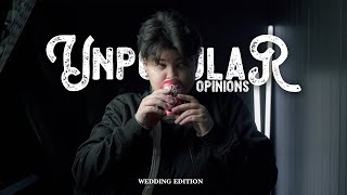 Unpopular Opinions - Wedding Edition
