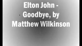 Goodbye - Elton John Cover - Matthew Wilkinson