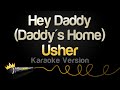 Usher - Hey Daddy (Daddy's Home) (Karaoke Version)