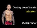 Best Quotes By DUSTIN POIRIER Think About It