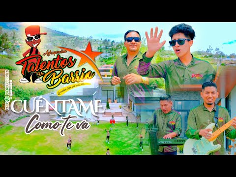 TALENTOS DE BARRIO -CUÉNTAME COMO TE VA ( Official Video 4k)