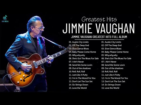 Jimmie Vaughan | Top 20 Best Songs Of Jimmie Vaughan | Top Jimmie Vaughan Full Album