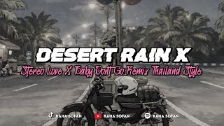 Download lagu Desert Rain Melody X Stereo Love X Baby Don't Go Thailand Style By Raha Sofan  mp3