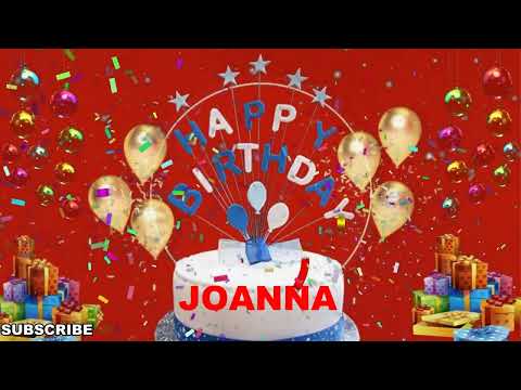 JOANNA Happy Birthday Wishes Song | Happy Birthday To You | Happy Birthday Wishes With Name JOANNA