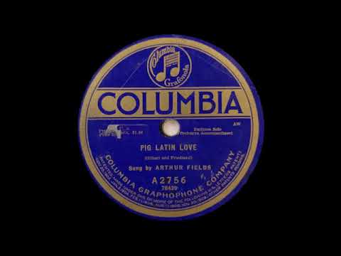 Arthur Fields - Pig Latin Love (1919)