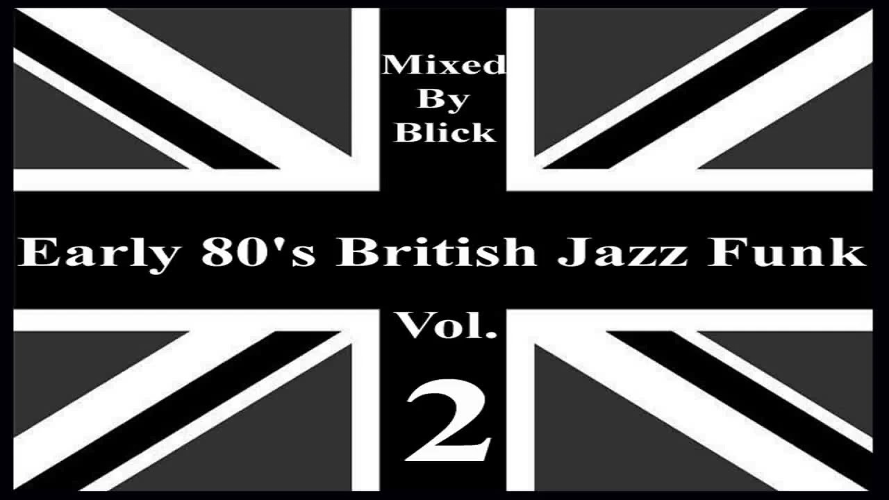 Early 80's British Jazz Funk Vol. 2 - Mixed By Blick