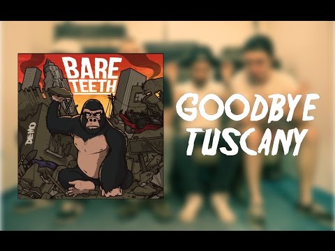 Bare Teeth - Goodbye Tuscany