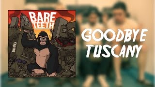 Bare Teeth - Goodbye Tuscany