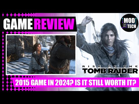 Rise Of The Tomb Raider REVIEW In 2024? Nearly 10 Years Old But Is It Good?