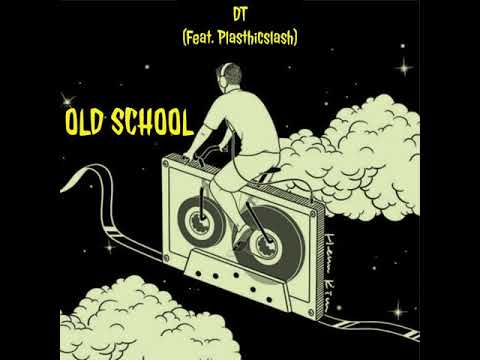 Old School feat  Plasthic Slash