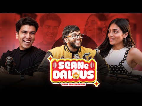 Salman Muqtadir & Disha | Toxic Relationships & Finding True Love | SCANeDalous with SameerScane