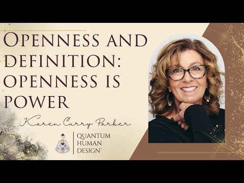 Openness and Definition: Openness is Power - Karen Curry Parker
