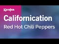 Californication Red Hot Chili Peppers Karaoke Version KaraFun