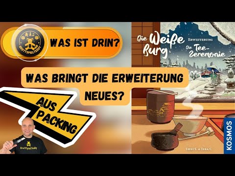 Die Weiße Burg: Tee-Zeremonie-Erweiterung – Auspacking & Neuerungen | Brettspiel Teddy